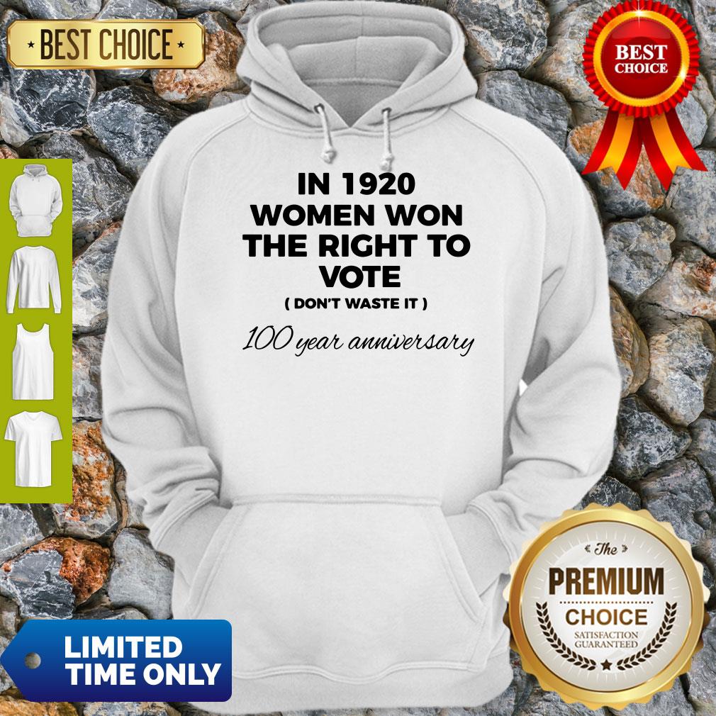Womens In 1920 Women Won The Right To Vote Do Not Waste It Shirt - Image 3