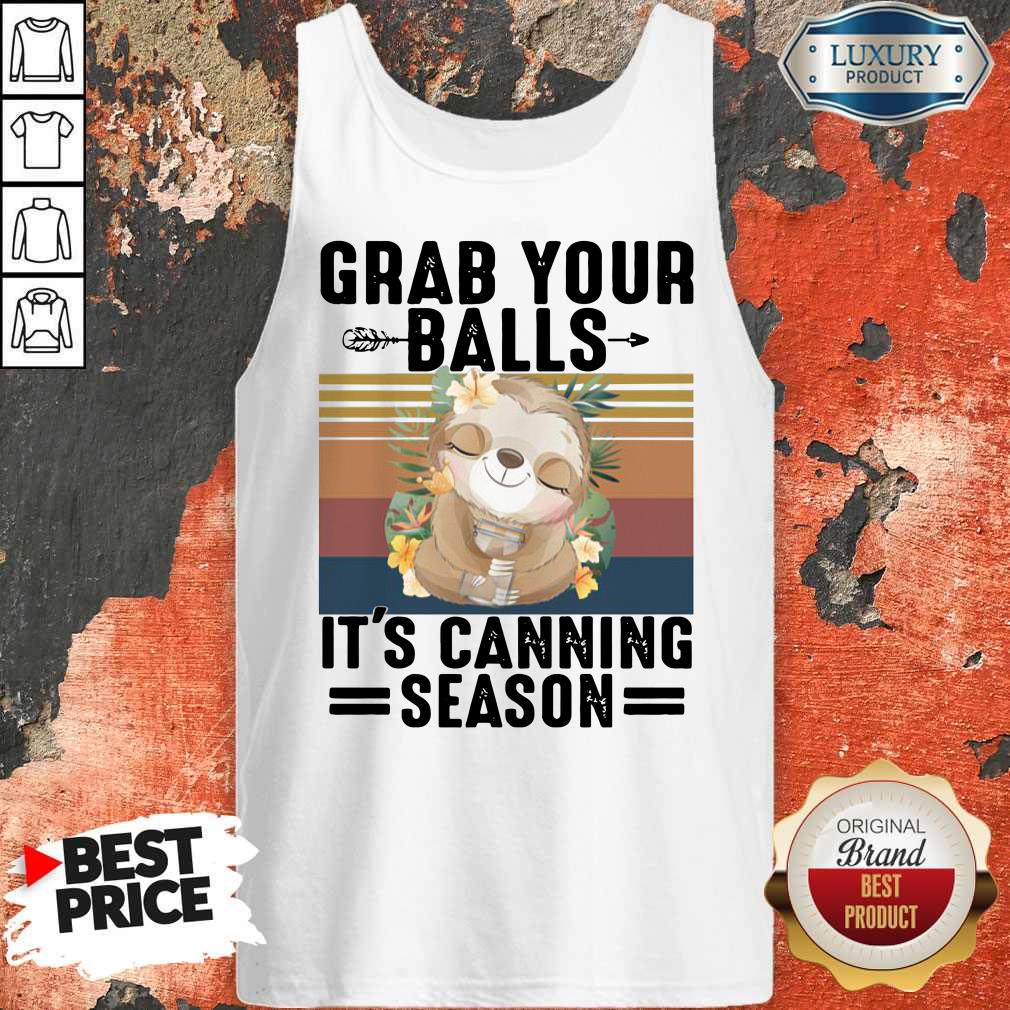 Nice Sloth Grab Your Balls It’s Canning Season Vintage Shirt - Image 4
