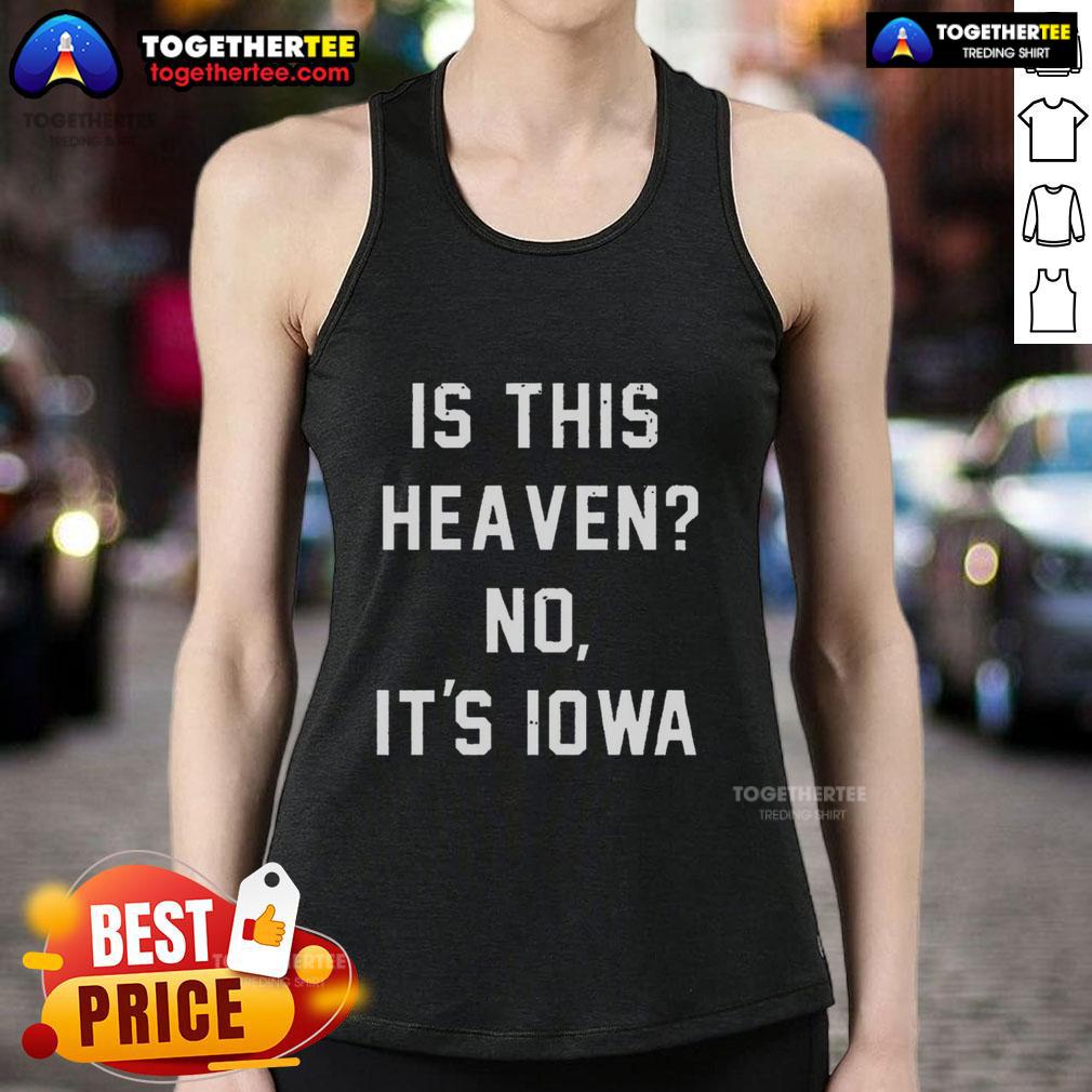 Premium Is This Heaven No It's Iowa T-Shirt - Image 4