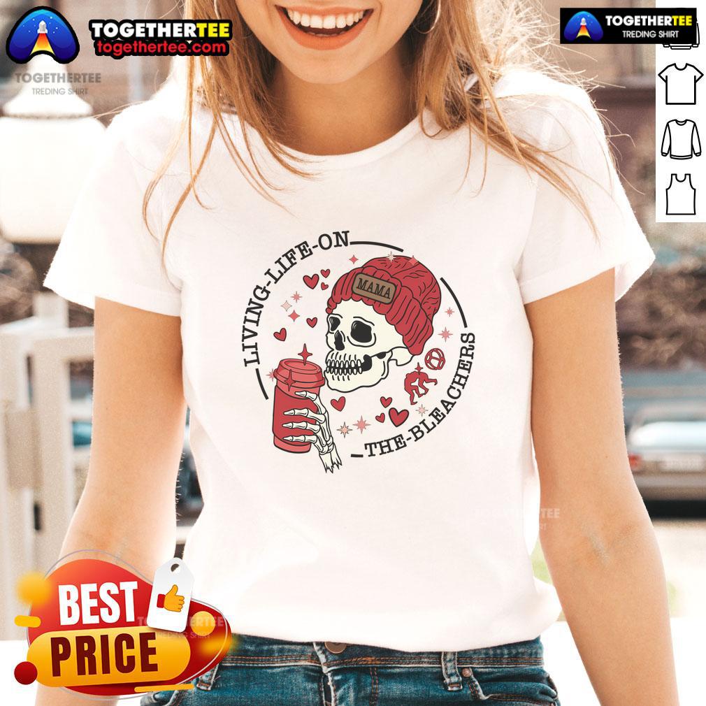 Good Living Life On The Bleachers Mama Skellington T-Shirt - Image 3