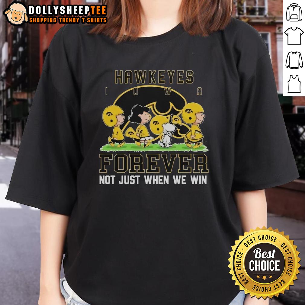 Awesome Peanuts Iowa Hawkeyes Forever Not Just When We Win T-Shirt - Image 3