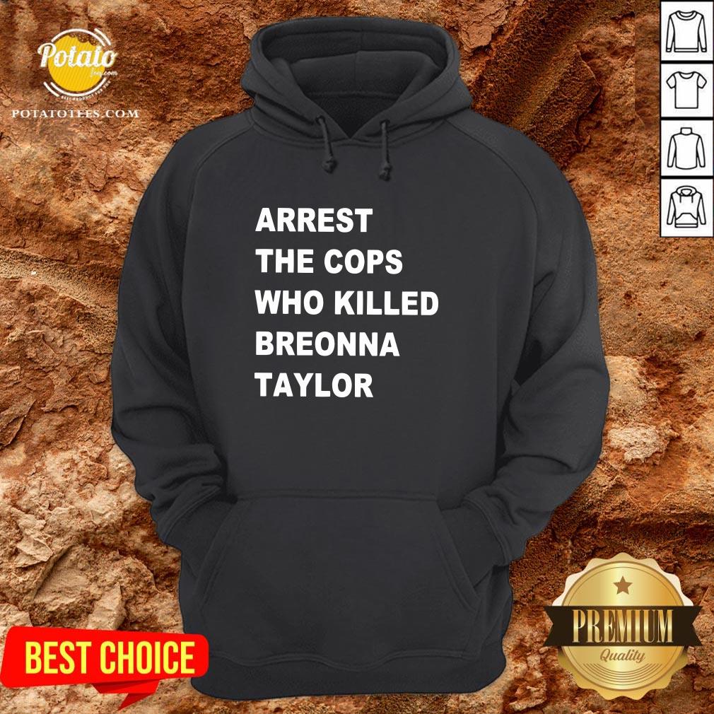 Nice Arrest The Cops Who Killed Breonna Taylor Shirt - Image 5