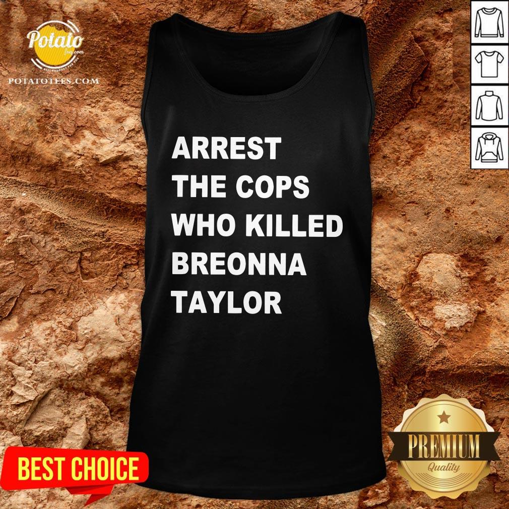 Nice Arrest The Cops Who Killed Breonna Taylor Shirt - Image 3