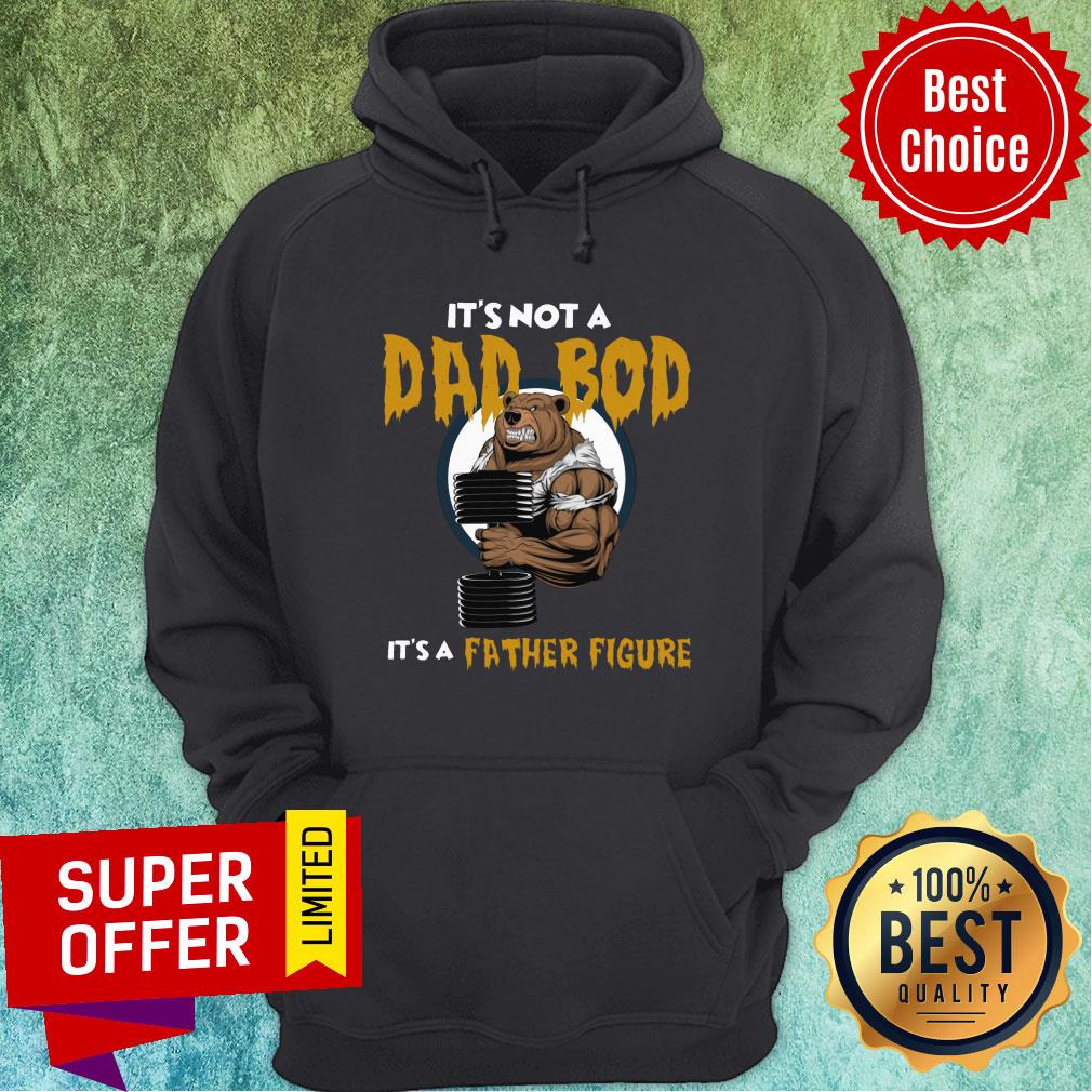 Bear It Is Not A Dad Bod Itis A Father Figure Shirt - Image 5