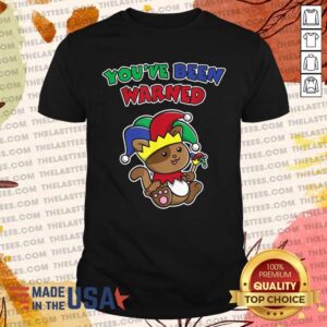 Nice You’ve Been Warned April Fool’s Funny Cat Jester Prankster T Shirt