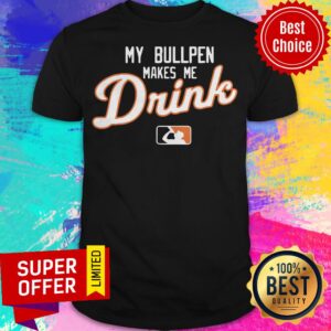 Awesome My Bullpen Makes Me Drink Detroit Shirt
