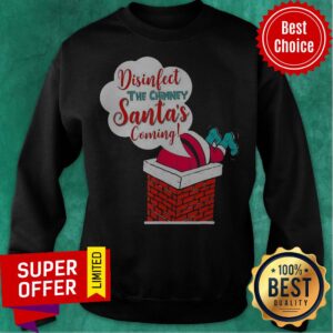 Alternative view of Top Disinfect The Chimney Santa’s Coming Quarantine Shirt