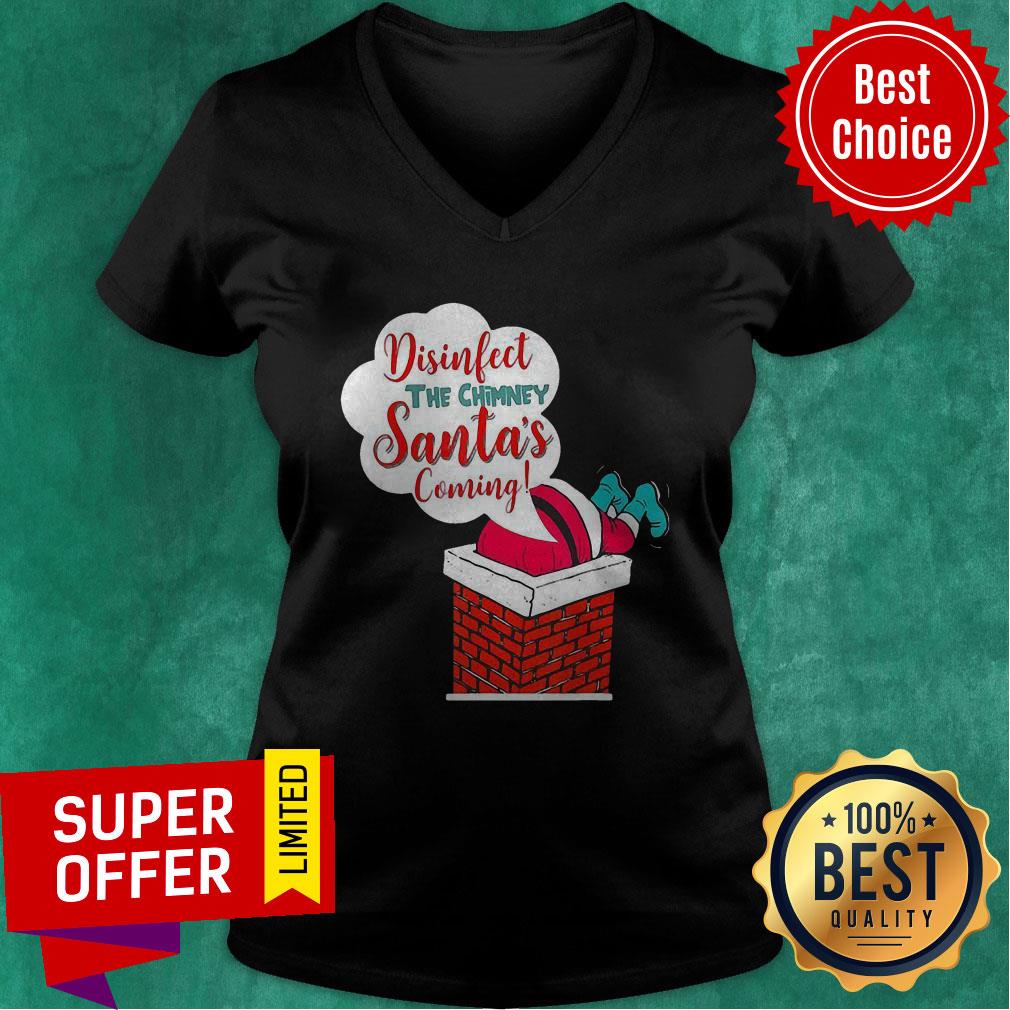 Top Disinfect The Chimney Santa’s Coming Quarantine Shirt - Image 4