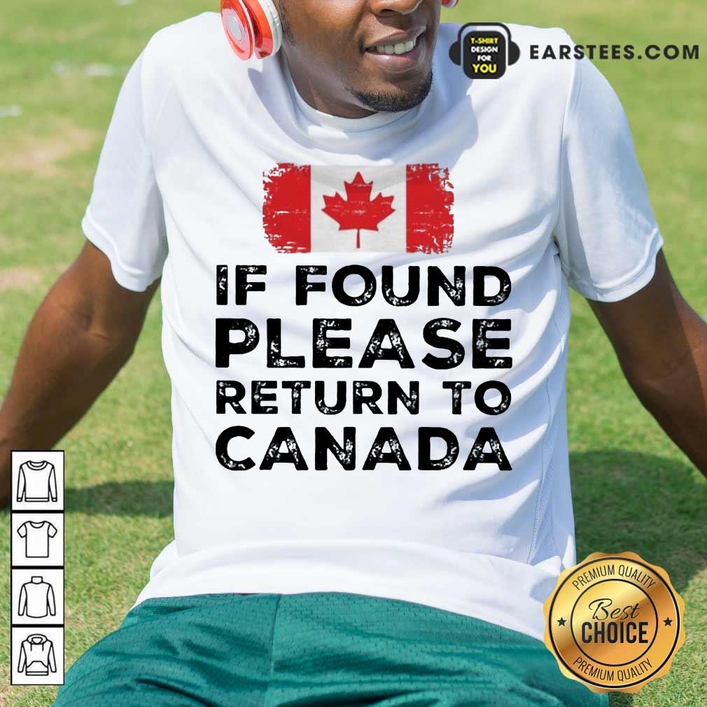 Funny Found Return To Canada Ecstatic Shirt