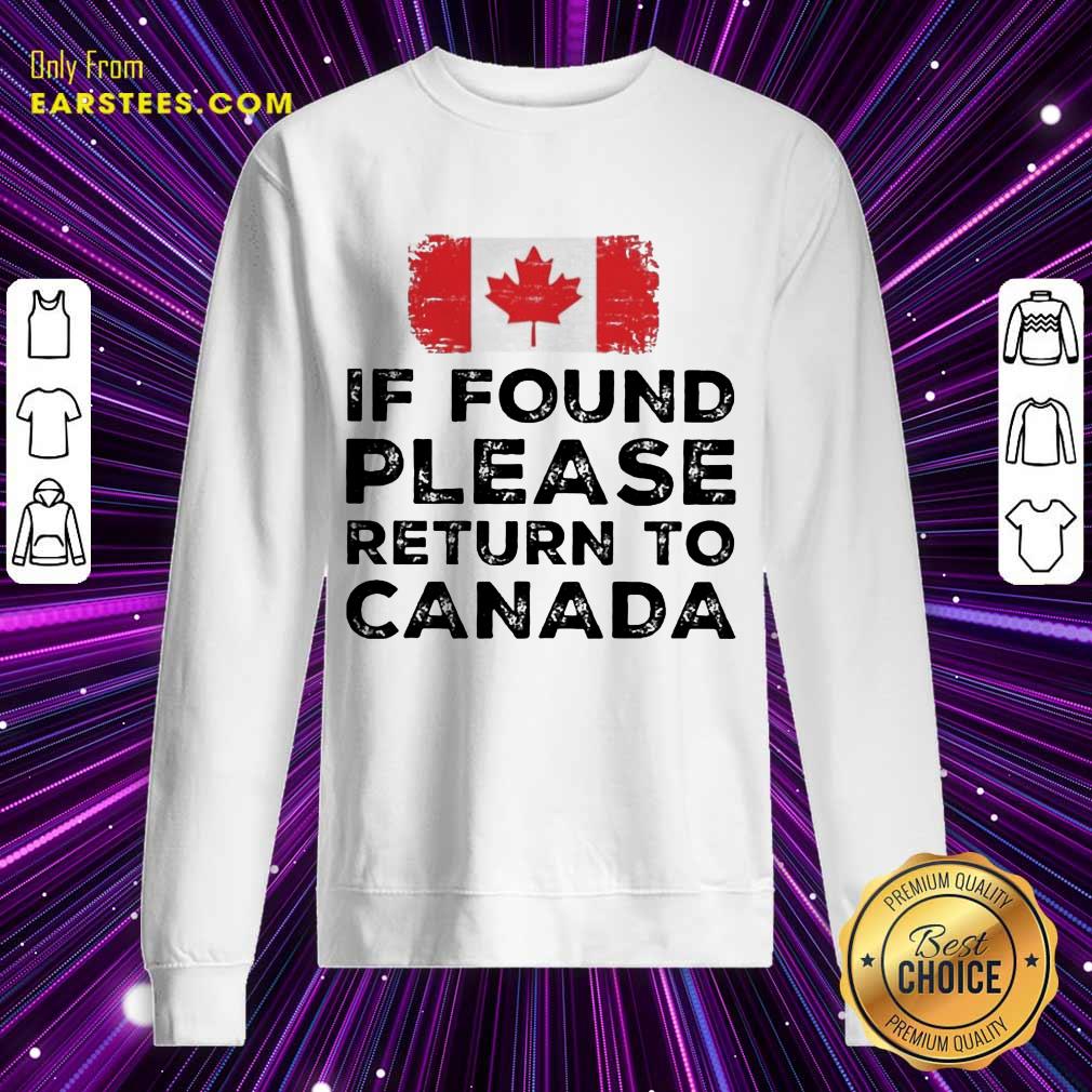 Funny Found Return To Canada Ecstatic Shirt - Image 3