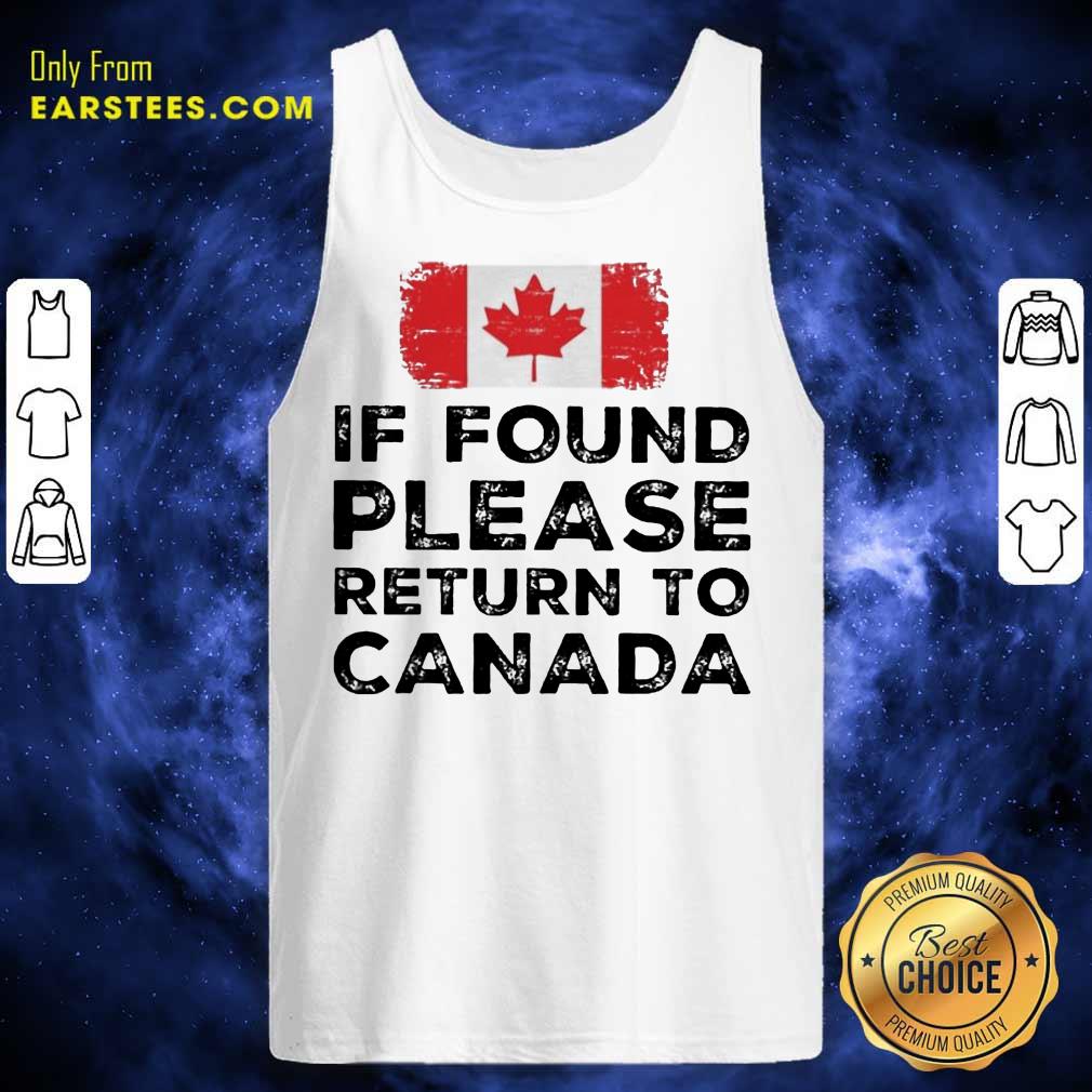 Funny Found Return To Canada Ecstatic Shirt - Image 2