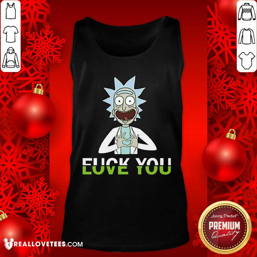 Hot Rick Sanchez Fuck You Love You Shirt - Image 2