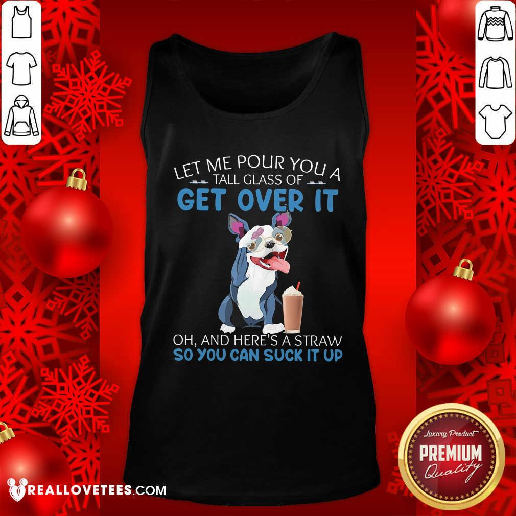 Let Me Pour You Get Over It Shirt - Image 4
