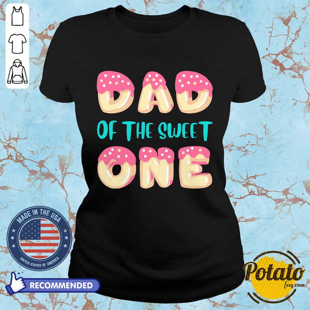 Dad Of The Sweet One Shirt - Image 4