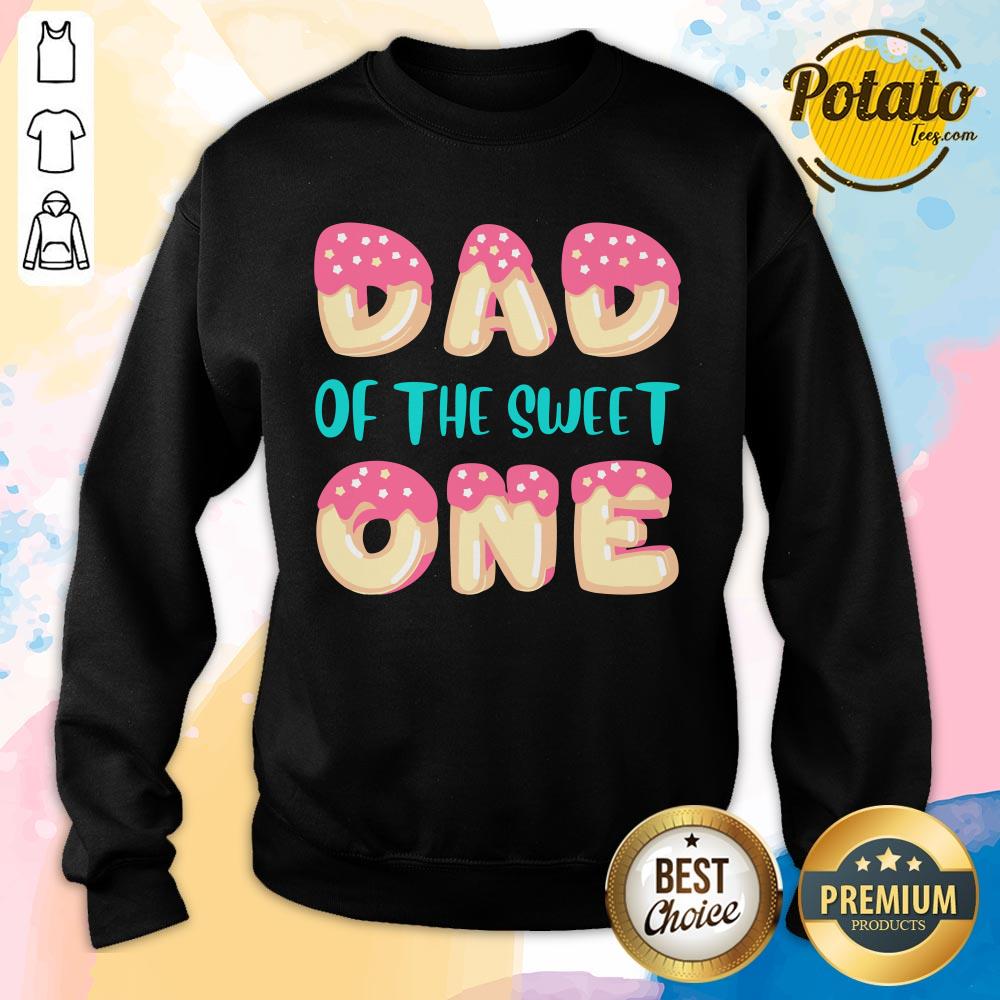 Dad Of The Sweet One Shirt - Image 3