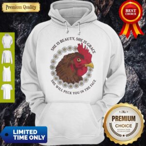 Alternative view of Perfect She Is Beauty She Is Grace She Will Peck You In The Face Chicken With Flower If Women Shirt