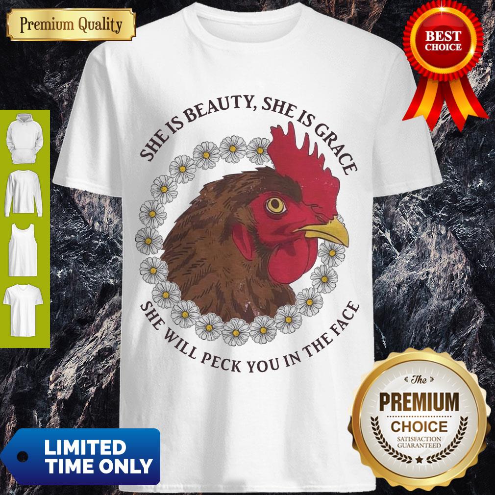 Perfect She Is Beauty She Is Grace She Will Peck You In The Face Chicken With Flower If Women Shirt