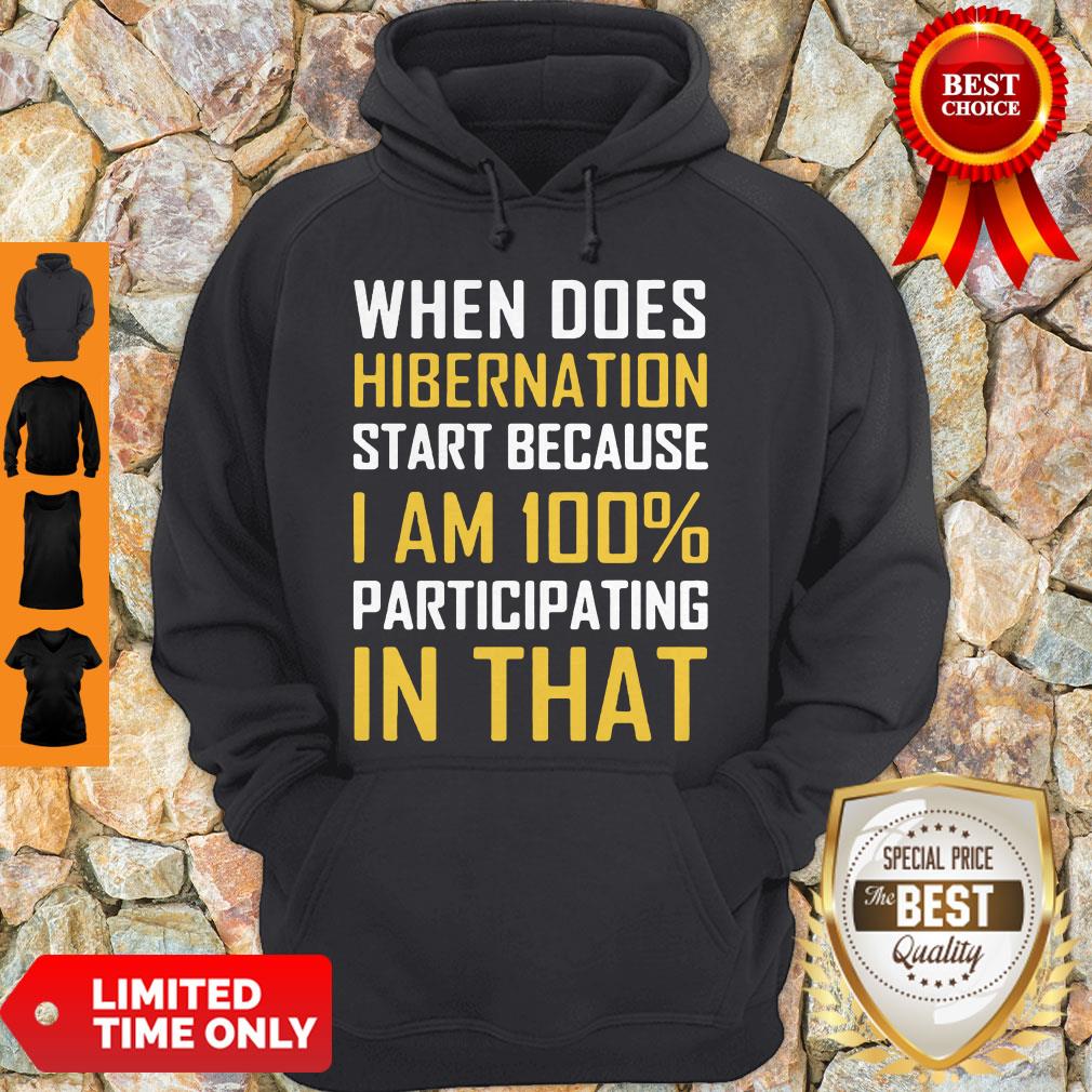 When Does Hibernation Start Because I Am 100% Participating In That Shirt - Image 5
