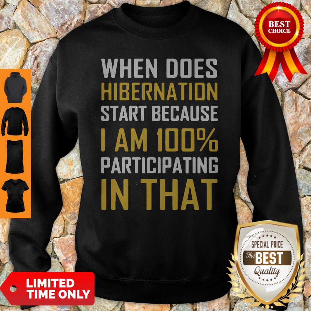 When Does Hibernation Start Because I Am 100% Participating In That Shirt - Image 4