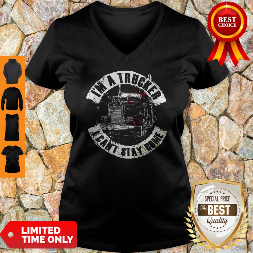 Official I’m A Trucker I Can’t Stay Home Shirt - Image 4