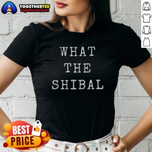 Alternative view of Original Nice What The Shibal Shirt