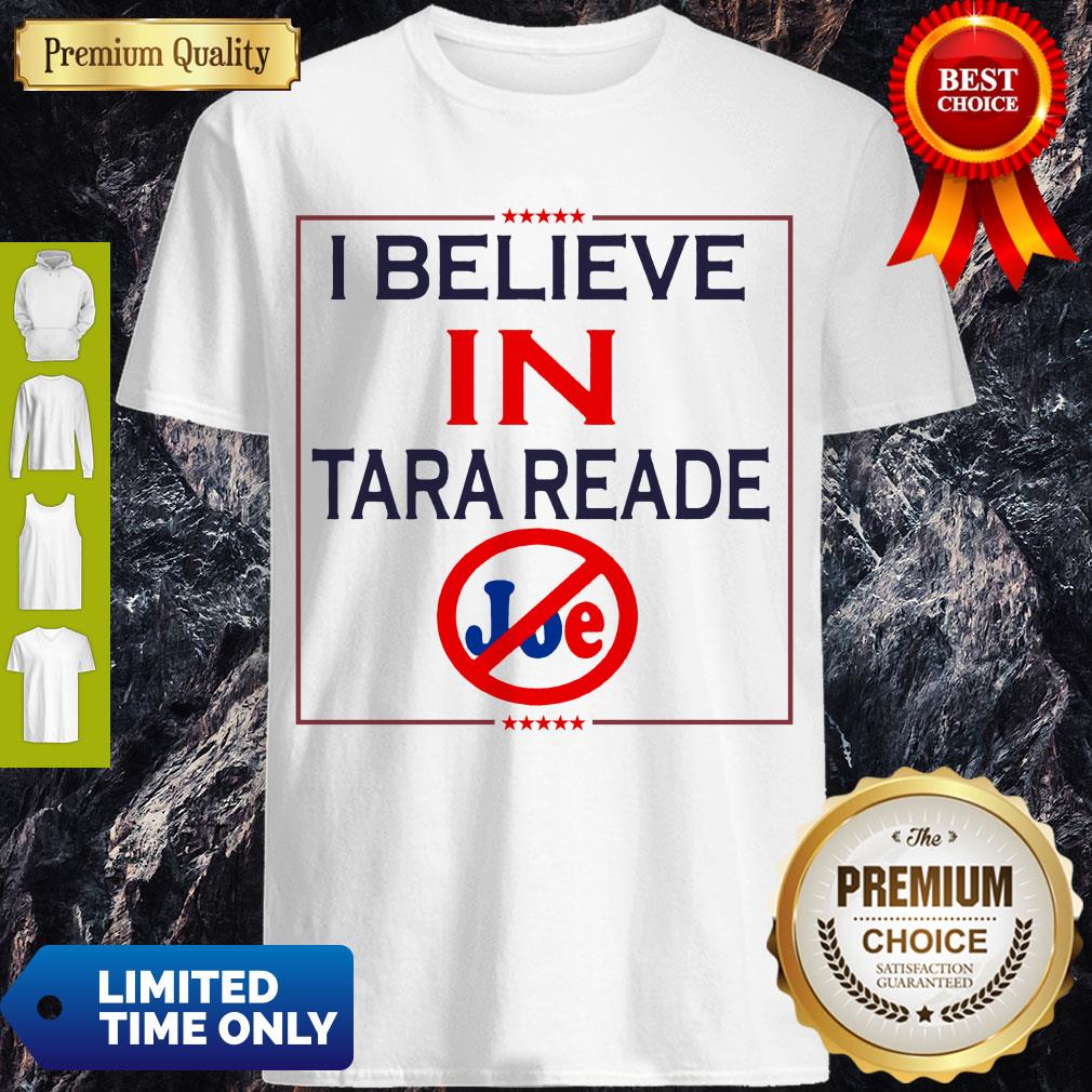 Premium I Believe In Tara Reade Joe Shirt