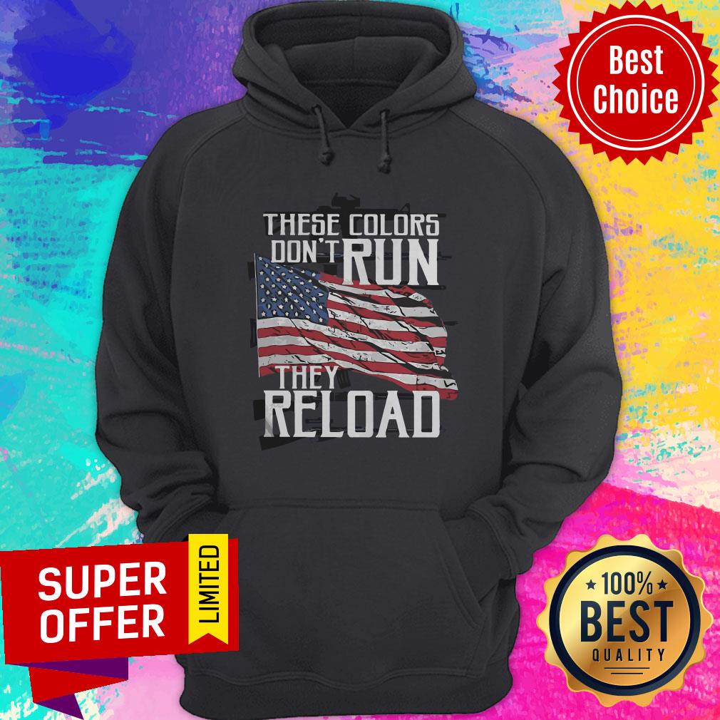 Premium These Colors Don’t Run They Reload Gun Lover Shirt - Image 3
