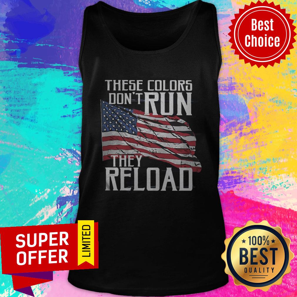 Premium These Colors Don’t Run They Reload Gun Lover Shirt - Image 5