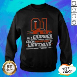 Alternative view of 01 I’m A Charger That Charges Through The Night Like An Orange Bolt Of Lighting Shirt