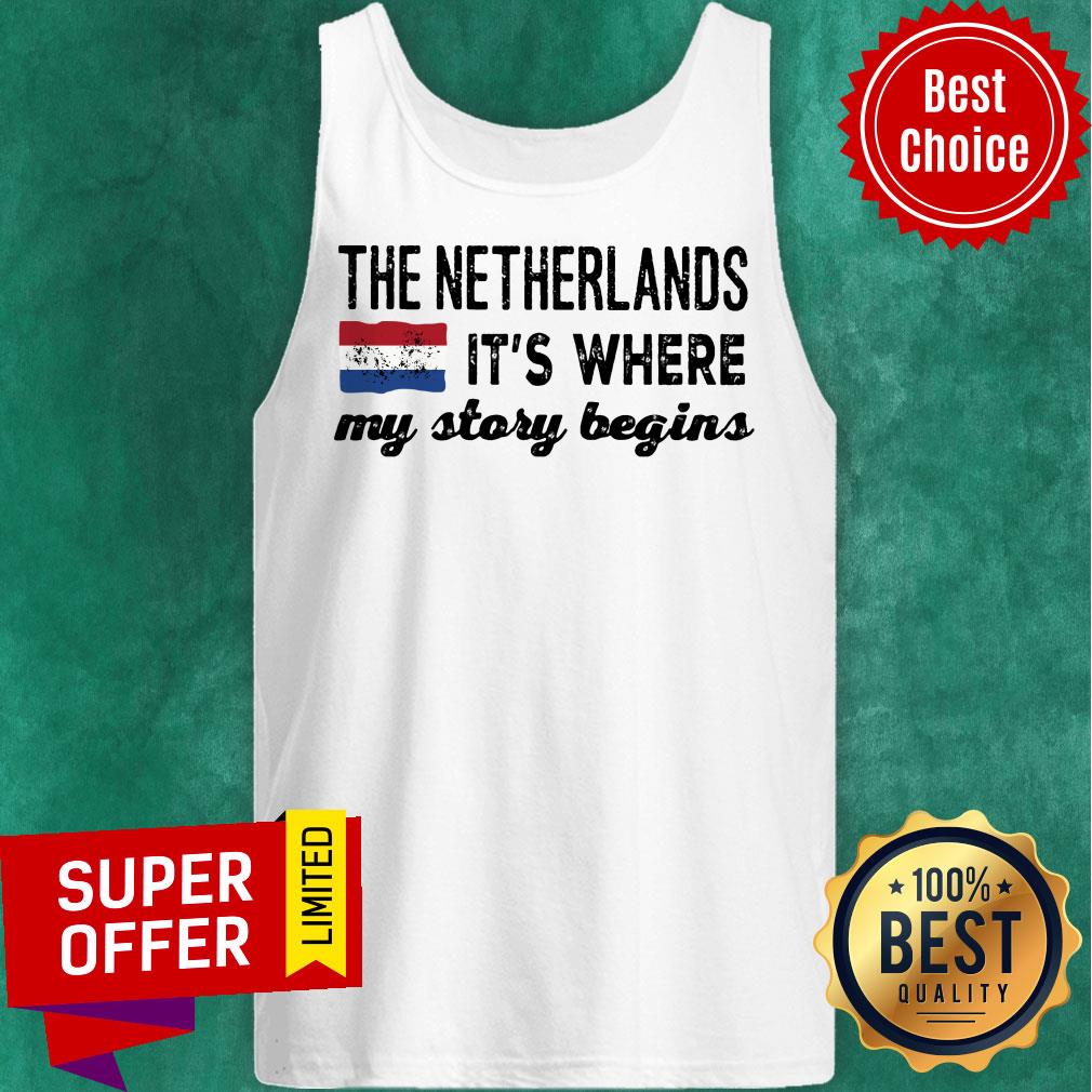 The Netherlands It's Where My Story Begins Shirt - Image 3