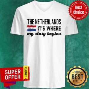 Alternative view of The Netherlands It's Where My Story Begins Shirt