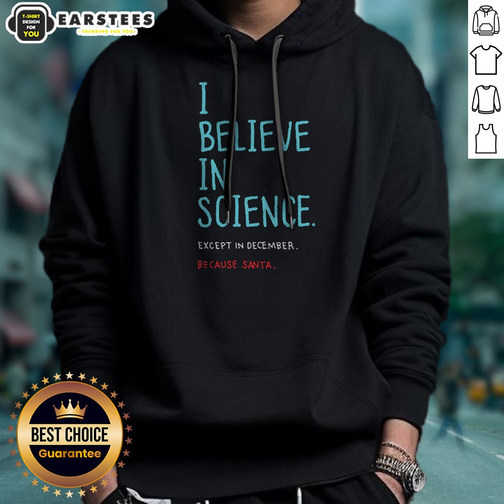 Official I Believe In Science Except In Dec Geek Shirt - Image 3