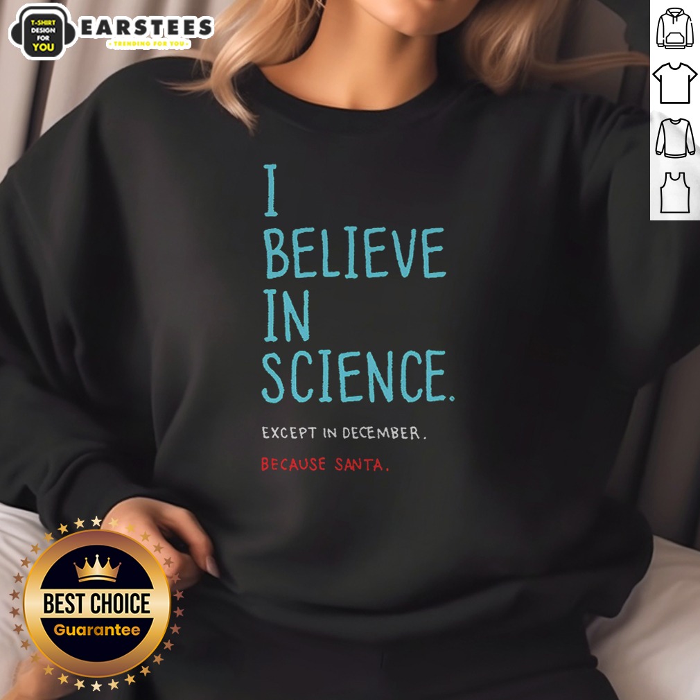 Official I Believe In Science Except In Dec Geek Shirt - Image 4