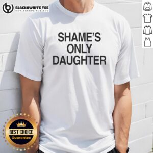 Top Shame's Only Daughter T-Shirt