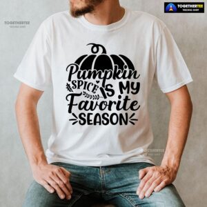 Alternative view of Pumpkin Spice Is My Favorite Season T-Shirt