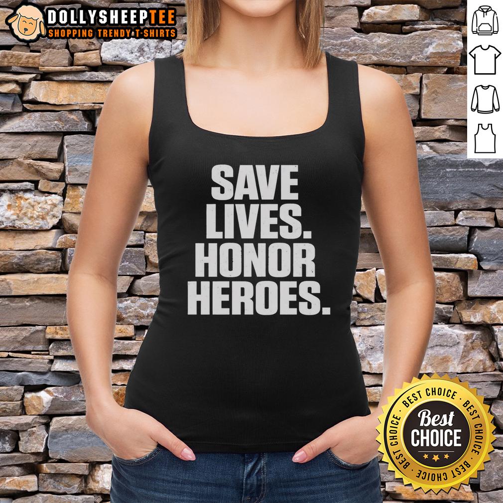 Good Save Lives Honor Heroes T-Shirt - Image 4