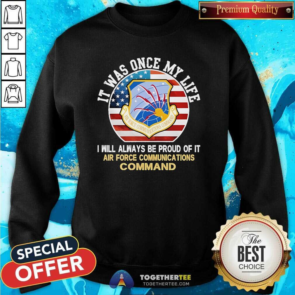 Original It Was Once My Life I Will Always Be Proud Of It Air Force T-Shirt - Image 4