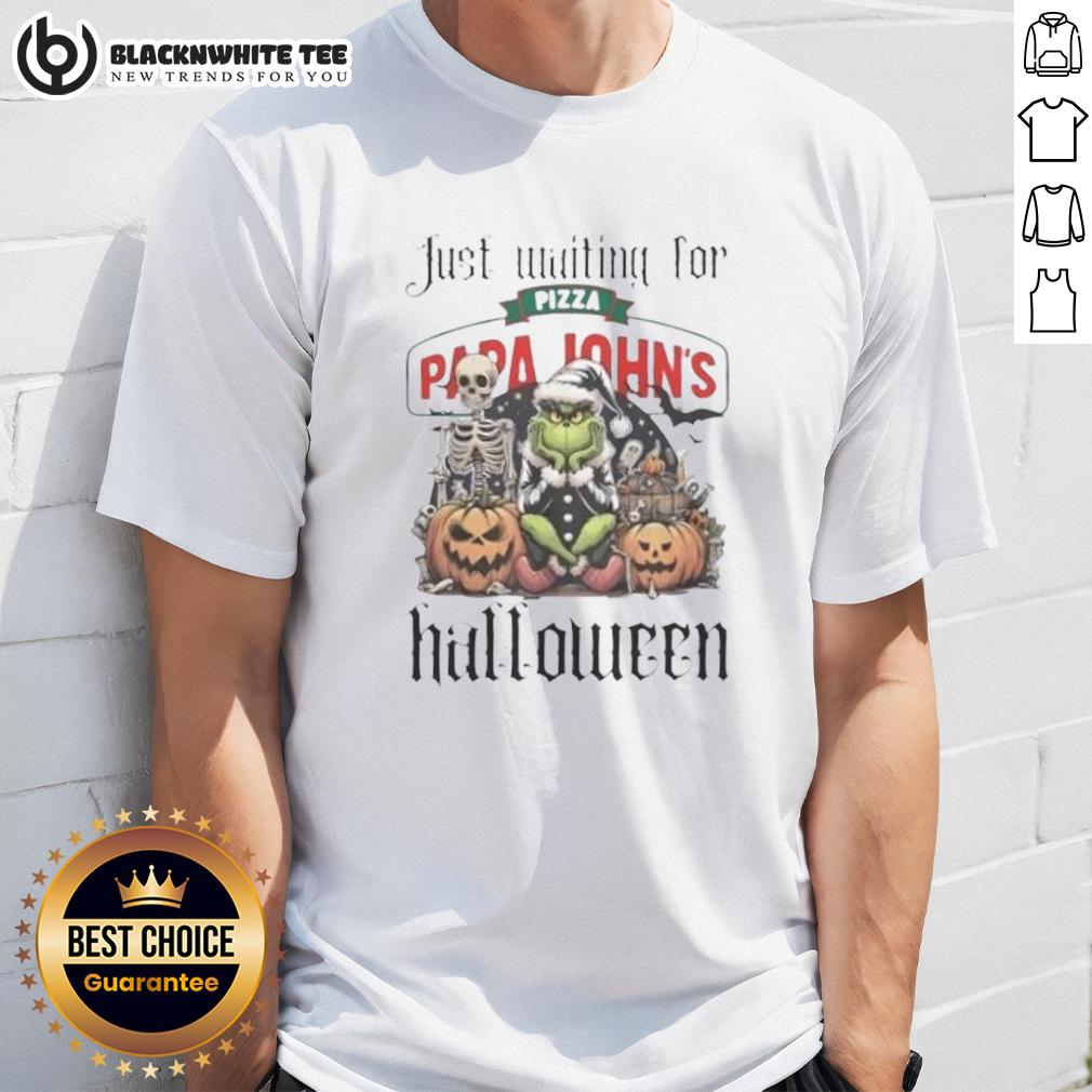 Pretty Grinch Just Waiting For Papa John's Pizza Halloween T-Shirt