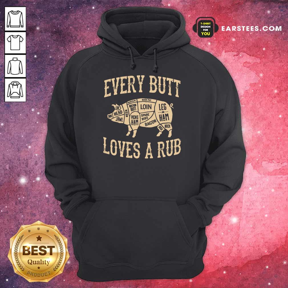 Perfect Every Butt Loves A Rub BBQ Shirt - Image 4