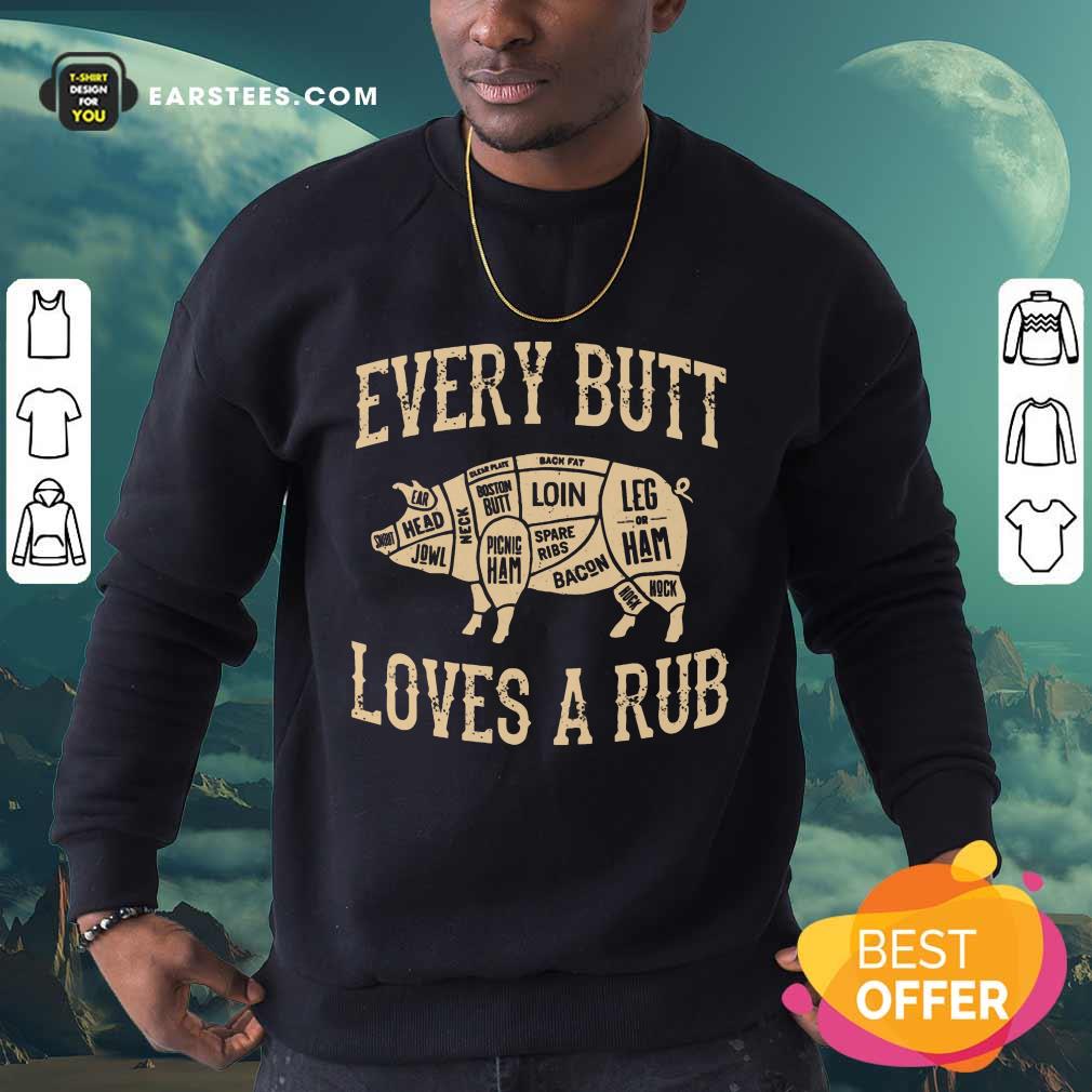 Perfect Every Butt Loves A Rub BBQ Shirt - Image 3