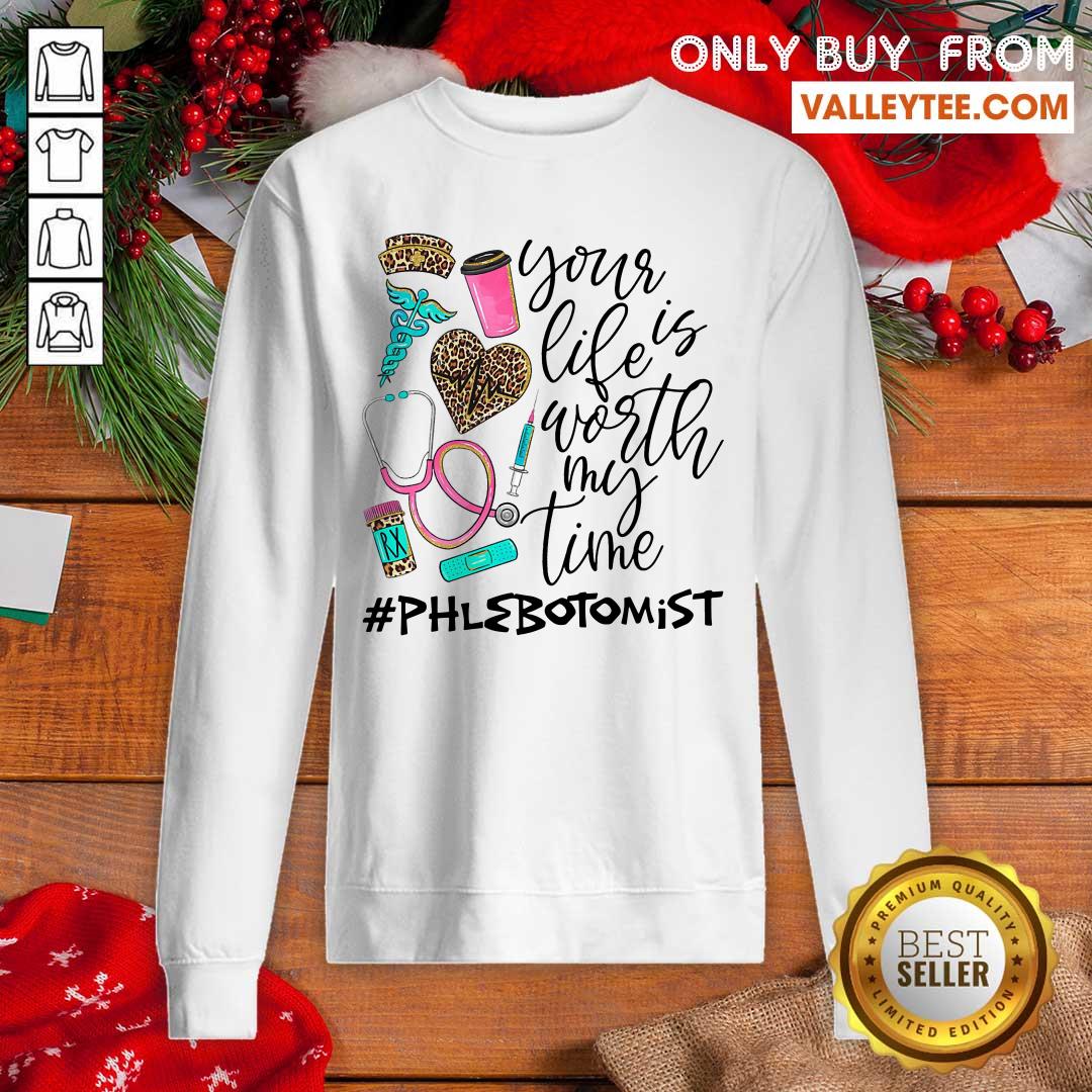 Your Life Is Worth My Time Phlebotomist Shirt - Image 5