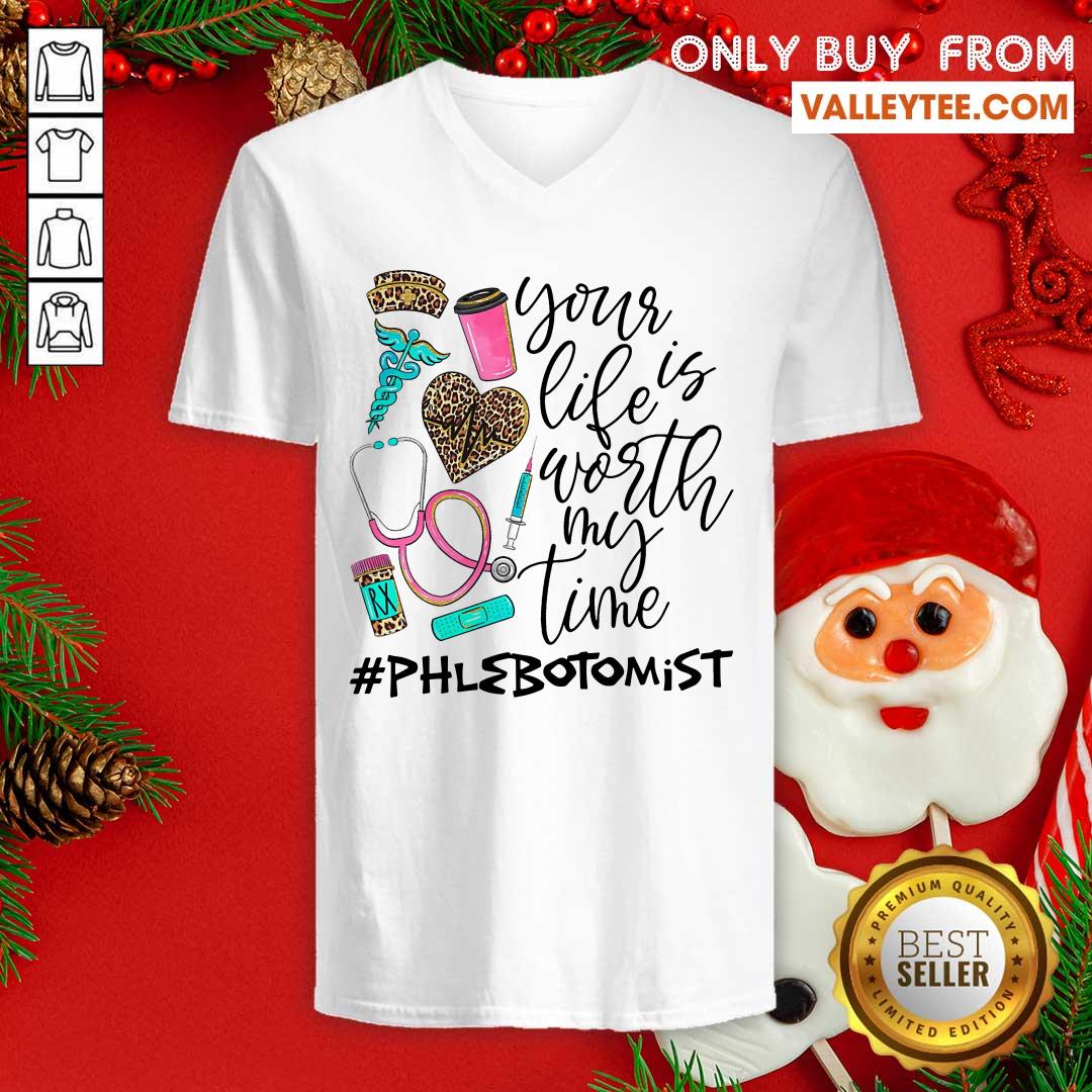 Your Life Is Worth My Time Phlebotomist Shirt - Image 3
