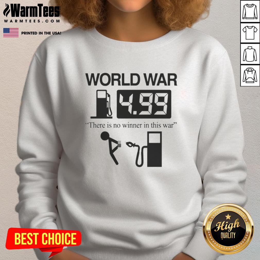 Funny World War There Is No Winner In This War T-Shirt - Image 5