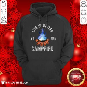 Alternative view of Life Is Better By The Campfire Shirt