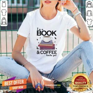 Alternative view of Honey I Am A Book Coffee Kinda Girl Shirt