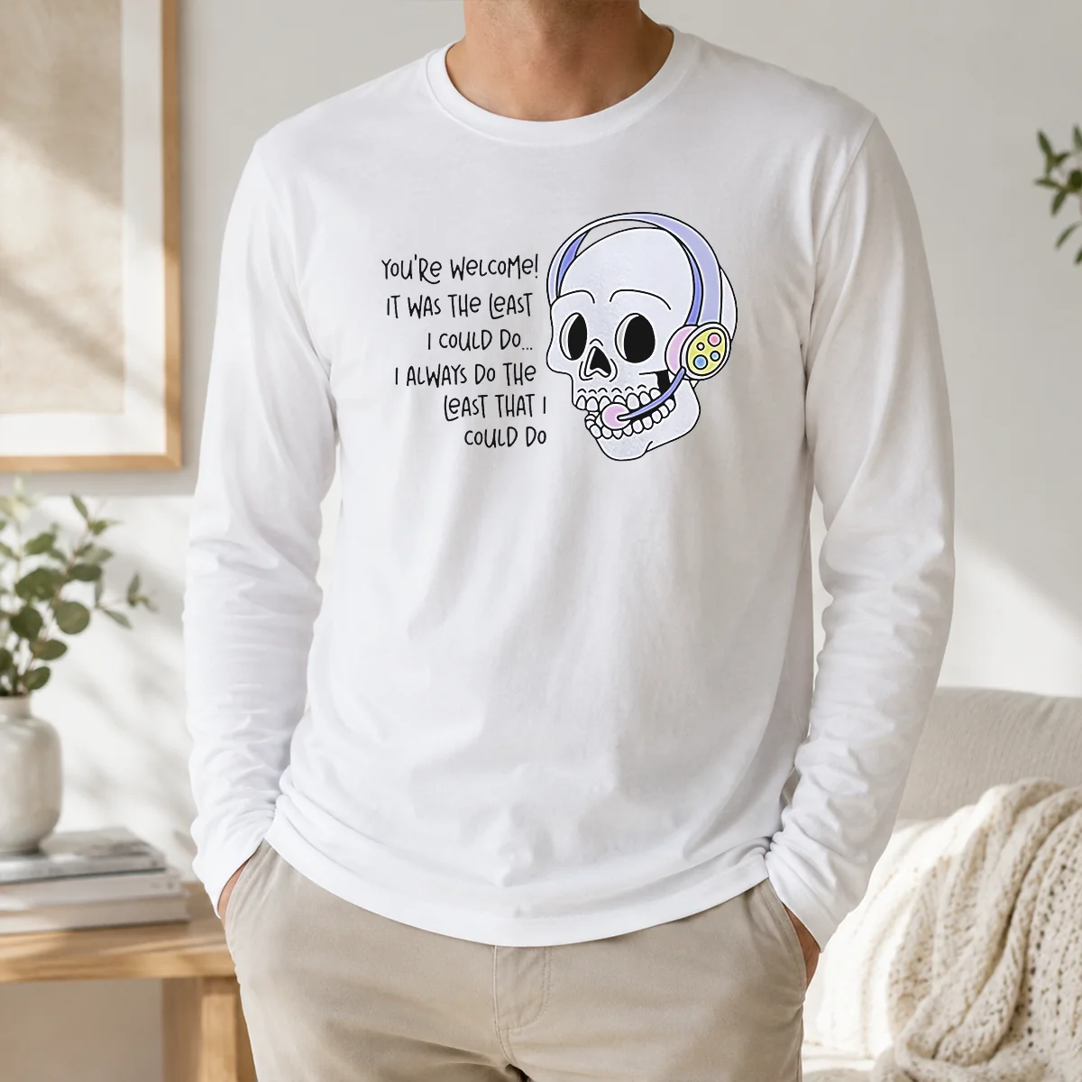Hot You're Welcome It Was The Least I Could Do Skull Shirt - Image 5