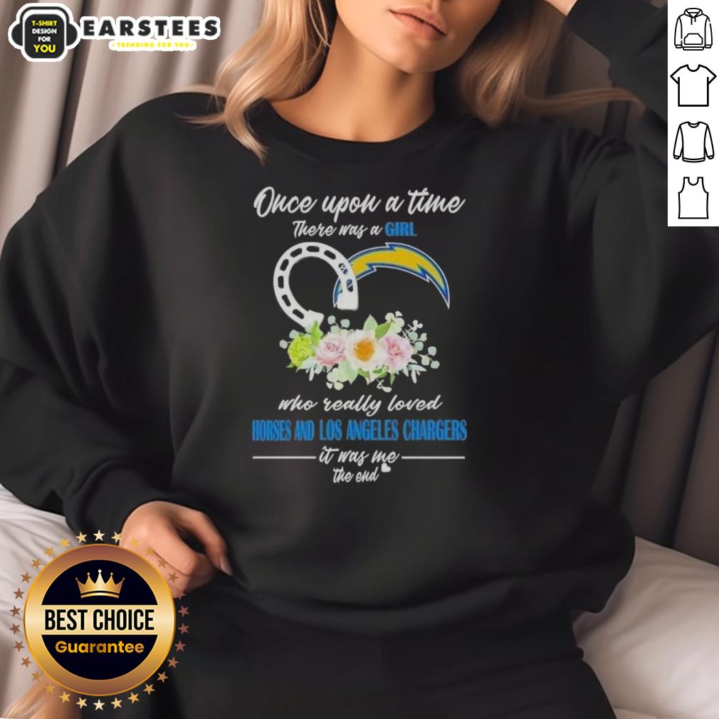Official Once Upon A Time There Was A Girl Who Really Loved Horses And Los Angeles Chargers It Was Me The End T-Shirt - Image 4