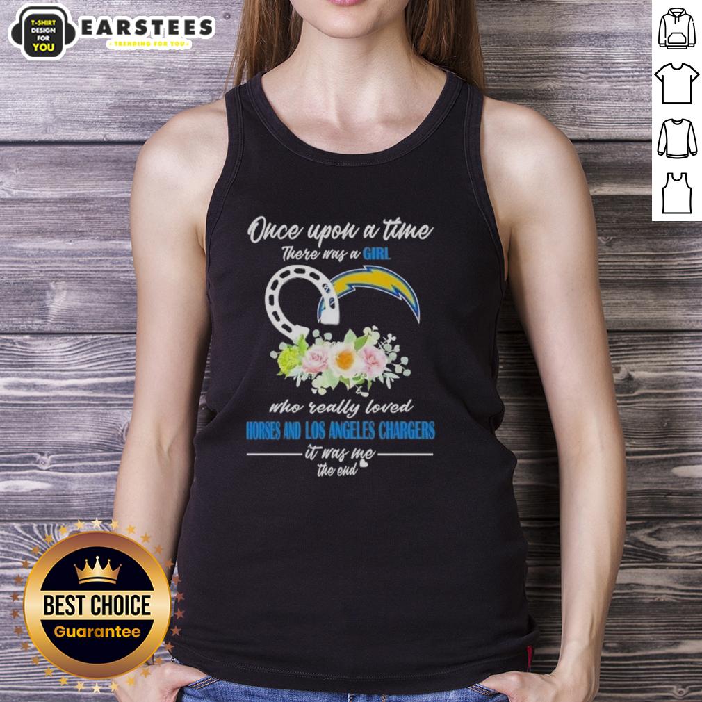 Official Once Upon A Time There Was A Girl Who Really Loved Horses And Los Angeles Chargers It Was Me The End T-Shirt - Image 5