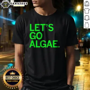 Awesome Let'S Go Algae Shirt