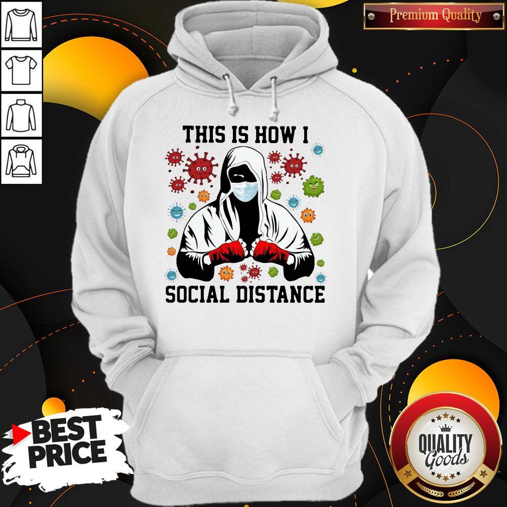 Boxer Mask This Is How I Social Distance Covid 19 Shirt - Image 5